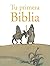 Tu primera Biblia (Spanish Edition)