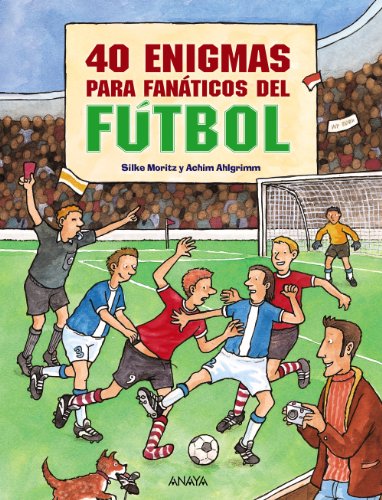 40 enigmas para fanáticos del fútbol (Libros Singulares / Unique Books) (Spanish Edition)