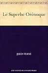 Le Superbe Orénoque