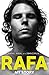 Rafa by Rafael Nadal John Carlin
