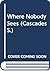 Cascades - "Where Nobody Sees" (Collins Cascades)