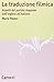 La traduzione filmica. Aspetti del parlato doppiato dall'ingl... by Maria Pavesi