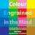 Colour engrained in the Mind