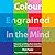 Colour engrained in the Mind