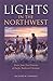 Lights in the Northwest: Stories from Two Centuries of Pacific Northwest Christians