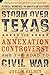 Storm over Texas: The Annexation Controversy and the Road to Civil War (Pivotal Moments in American History)