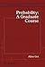 Probability: A Graduate Course (Springer Texts in Statistics)