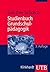 Studienbuch Grundschulpädagogik: Die Grundschule Als Bildungsinstitution Und Pädagogisches Handlungsfeld