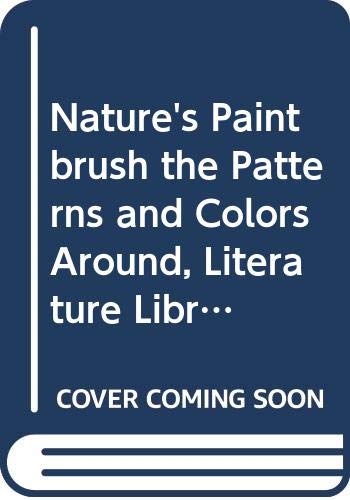 Nature's Paintbrush: The Patterns and Colors Around (Paperback)