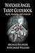 Watcher Angel Tarot Guidebook: myth, meaning, and creation