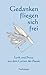Gedanken Fliegen Sich Frei Anthologie Aus Dem Garten Der Poesie