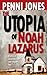 The Utopia of Noah Lazarus