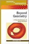 Beyond Geometry: A New Mathematics of Space and Form (History of Mathematics (Facts on File))