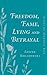 Freedom, Fame, Lying And Betrayal by Leszek Kołakowski