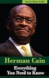 Herman Cain: Everything You Need to Know