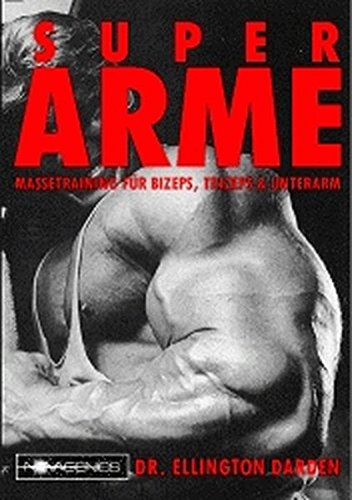 Super Arme: Massetraining Für Bizeps, Trizeps &Amp; Unterarm (Paperback)