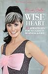 Wise Heart: 10 Strategies for Success In Business & Life