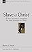 NSBT: Slave of Christ (New Studies in Biblical Theology)