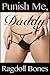 Punish Me, Daddy: An Erotic Short Story