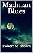 Madman Blues