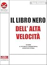 Il Libro Nero Dell'alta Velocità, Ovvero Il Futuro Di Tangent... by Ivan Cicconi