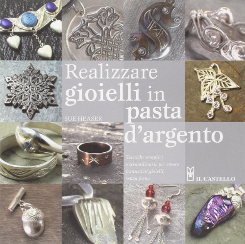 Realizzare gioielli in pasta d'argento (Paperback)