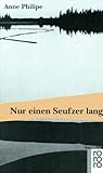 Nur einen Seufzer...