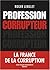 Profession corrupteur (French Edition)