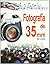 Guía Práctica para la Fotografía de 35 mm (Spanish Edition)