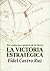 La Victoria Estrategica: Por todos los caminos de la Sierra