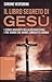 Il Libro Segreto Di Gesù: I Codici Nascosti Della Resurrezione, I Tre Giorni Che Hanno Cambiato Il Mondo
