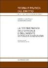La testimonianza dell'ufficiale giudiziario e dell'agente di polizia giudiziaria
