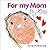 A Little Book from Helen Exley: For My Mom by Kids (HE-42707)