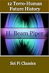 12 Terro-Human Future History Science Fiction Classics by H. Beam Piper