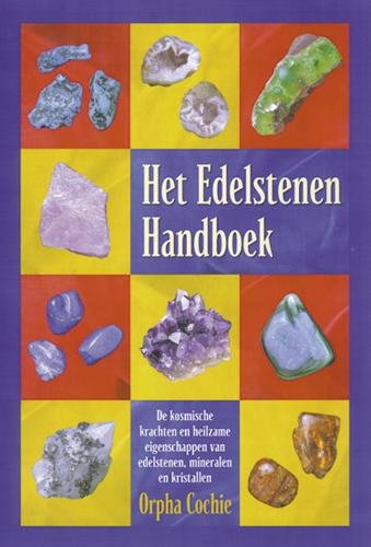 Het edelstenen handboek: de kosmische krachten en heilzame eigenschappen van edelstenen, mineralen en kristallen (Paperback)