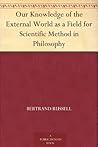 Book cover for Our Knowledge of the External World as a Field for Scientific Method in Philosophy