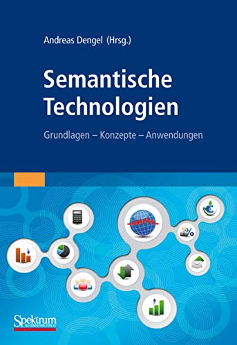 Semantische Technologien: Grundlagen. Konzepte. Anwendungen. (German Edition)