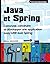 Java et Spring - Concevoir, construire et développer une application Java/J2EE avec Spring