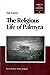 The Religious Life of Palmyra (Oriens Et Occidens. Studien Zu Antiken Kulturkontakten Und Ihrem Nachleben (O&o))