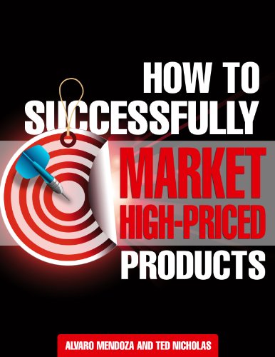 How To Successfully Market High-Priced Products (Kindle Edition)