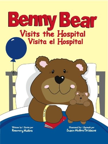 Benny Bear Visits the Hospital (English and Spanish Edition) (English and Spanish Edition)