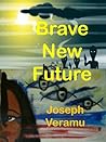 Brave New Future: A Glimpse into the Life of A Genetically Modified Human Brave New Future: A Glimpse into the Life of A Genetically Modified Human
