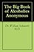 The Big Book of Alcoholics Anonymous by Dr. William Silkworth M.D.