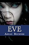 Eve by Arnaz Buckner Eve by Arnaz Buckner