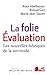 La Folie Evaluation: Les nouvelles fabriques de la servitude (Essais) (French Edition)
