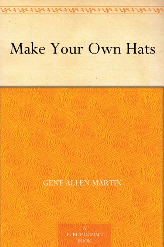 Make Your Own Hats (Kindle Edition)