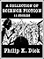 A COLLECTION OF Philip K. Dick - Science Fiction 11 Stories (Beyond Lies the Wub, Beyond the Door, The Crystal Crypt, Piper in the Woods and more) [Annotated, Illustrated]