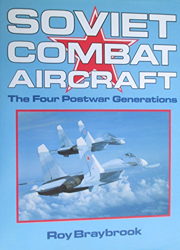 Soviet Combat Aircraft: The Four Postwar Generations (Hardcover)