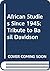 African studies since 1945: A tribute to Basil Davidson : proceedings of a seminar in honour of Basil Davidson's sixtieth birthday at the Centre of ... under the chairmanship of George Shepperson