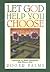 Let God Help You Choose: Le...